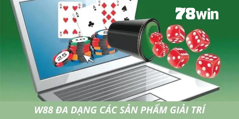 W88 - Thương Hiệu Online Thu Hút Nhiều Khách Hàng Nhất 2024 6 Đa dạng các bộ môn giải trí
